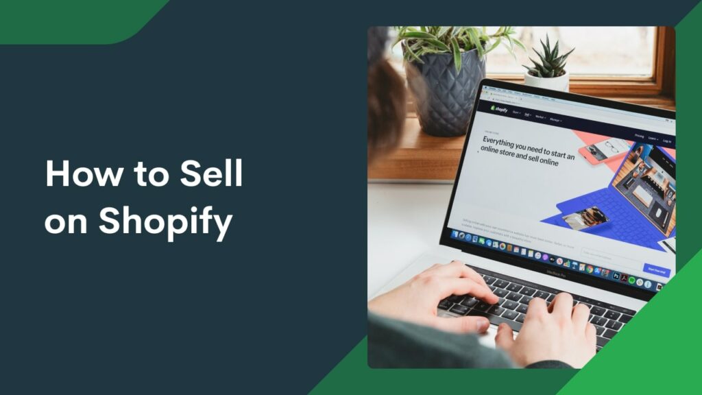 How to Sell on Shopify A Step By Step Guide Shopify 24